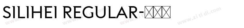 SIlihei Regular字体转换 SIlihei Regular字体转换